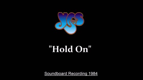 Yes - Hold On (Live in Dortmund, Germany 1984) Soundboard