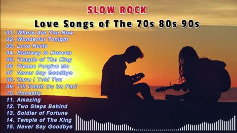 Slow Rock Love Songs of The 70s 80s 90s