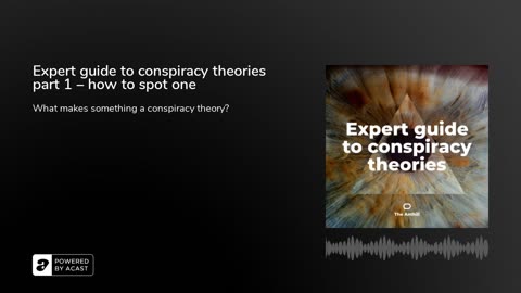 Expert Guide to Conspiracy Theories part 1 – How to Spot One. A Mainstream Analysis