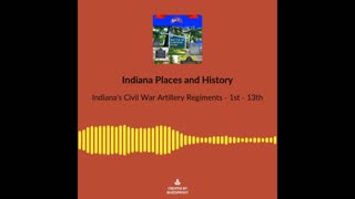 Indiana's Civil War Artillery Regiments - 1st - 13th