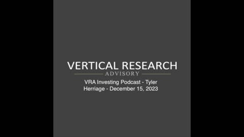 VRA Investing Podcast - Tyler Herriage - December 15, 2023