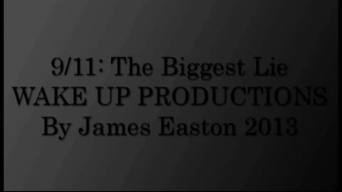 '9/11: The BIGGEST LIE (Updated May 27 2013) HQ by James Easton'