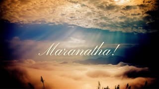 Maranatha!