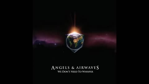Angels & Airwaves We Don't Need To Whisper