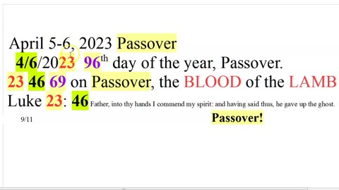 4/6/23(69)96th Day. Passover Blood of the Lamb. Luke 23:46. 23 46 69 DNA 911