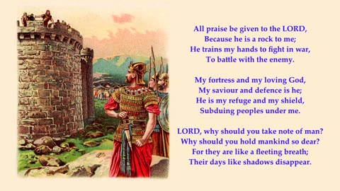 Psalm 144: 1-8 & 15 of 15 "All praise be given to the LORD, because he is a rock to me" Warrington