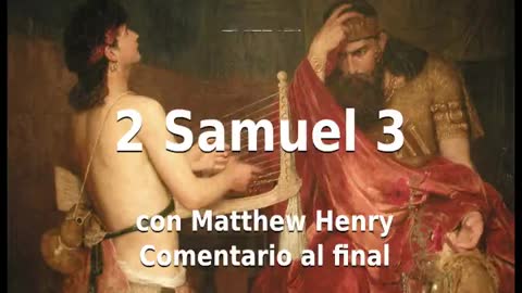 📖🕯 Santa Biblia - 2 Samuel 3 con Matthew Henry Comentario al final.