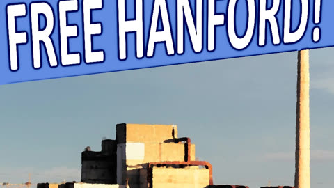 FREE HANFORD! (with "Seattle Mike" from 6/27/20)