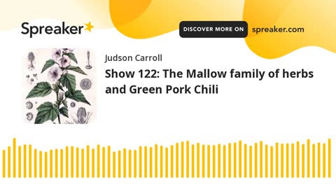 Show 122: The Mallow family of herbs and Green Pork Chili