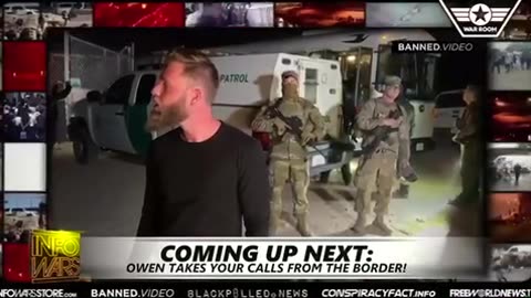 OWEN SHROYER EXPOSES SOUTHERN BORDER INVASION BEING IGNORED BY MSM, UNLOADS ON BORDER PATROL AGENTS