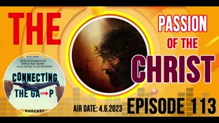 Episode 113 - The Passion of the Christ