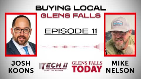 Buying Local Glens Falls - Episode 11: Josh Koons (Tech II)