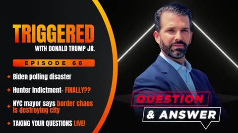 BIDEN POLLING DISASTER, HUNTER INDICTMENT FINALLY?? PLUS NYC MAYOR ISSUES DOOMSDAY WARNING - Taking Your Questions Live!! | TRIGGERED Ep.66