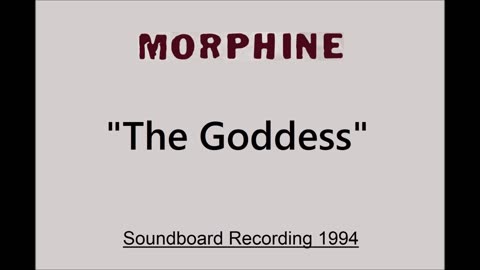 Morphine - The Goddess (Live in Boulder, Colorado 1994) Soundboard