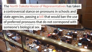 North Dakota House Votes to Ban Preferred-Gender Pronouns in School