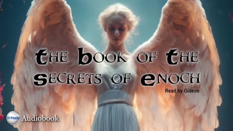 The Book of The Secrets of Enoch (Slavonic Enoch)- HQ Audiobook