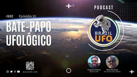 E10 Brazil UFO - Ep 010 - Bate-Papo Ufológico