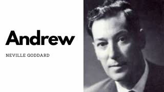 Andrew - Neville Goddard Original Audio Lecture