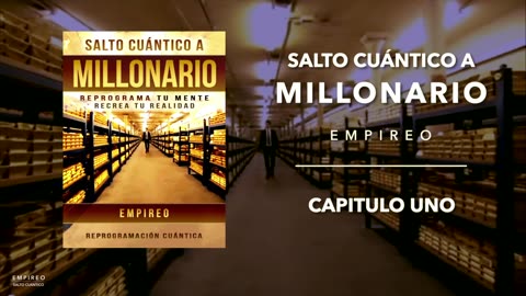 SALTO CUÁNTICO A MILLONARIO - Capítulo 1