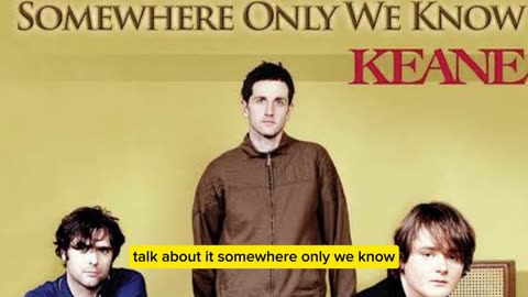 Song Lyrics Somewhere Only We Know - Keane