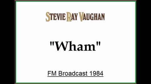 Stevie Ray Vaughan - Wham (Live in Montreal, Canada 1984) FM Broadcast