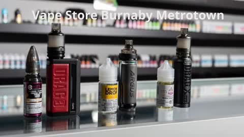 Vape Street – Vape Store in Burnaby Metrotown, BC