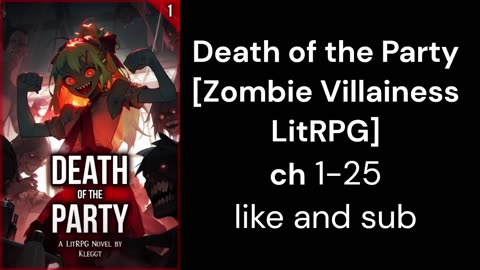 Death of the Party [Zombie Villainess LitRPG] ch1-25