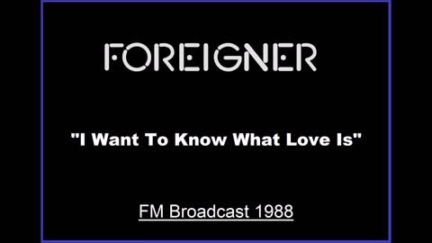 Foreigner - I Want To Know What Love Is (Live in Tokyo, Japan 1988) FM Broadcast