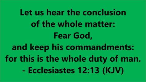 Book of Ecclesiastes | Chapter 12 Verse 13 Looped - Holy Bible (KJV)
