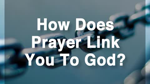 Prayer Is the Link