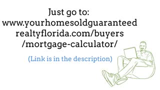 Mortgage Calculator | Your Home Sold Guaranteed Realty 407-552-5281