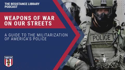 Weapons of War On Our Streets: A Guide to the Militarization of America's Police