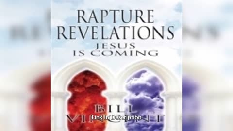 Rapture Revelations: Jesus is Coming by Bill Vincent