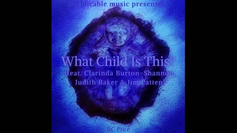 What Child Is This (cover) by BC Price (feat. Clarinda Burton-Shannon, Judith Baker & Jim Patten)