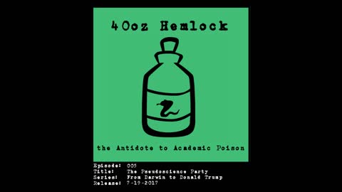 40oz Hemlock - 005 - The Pseudoscience Party