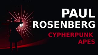 Paul Rosenberg: Cypherpunk Apes