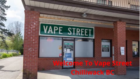 Vape Street : Vape Shop in Chilliwack, BC | V2R 4G7