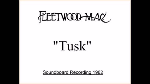 Fleetwood Mac - Tusk (Live in Memphis, Tennessee 1982) Soundboard