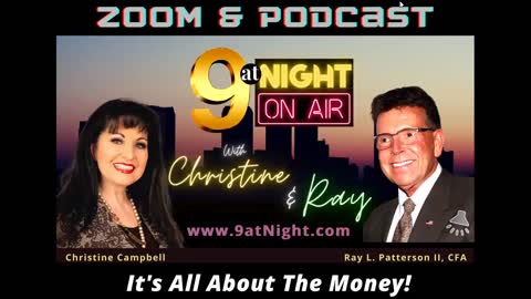 11-11-21 9atNight with Christine and Ray: Current Topic: "It's All About The Money"