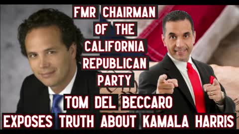 Tom Del Beccaro Fmr Chairman of California Republican Party Exposes Kamala Harris