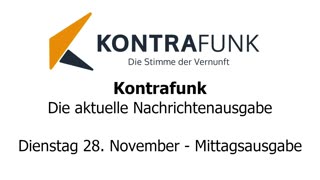 Kontrafunk - Die Aktuelle Nachrichtenausgabe - Dienstag 28.11.2023 - Mittagsausgabe