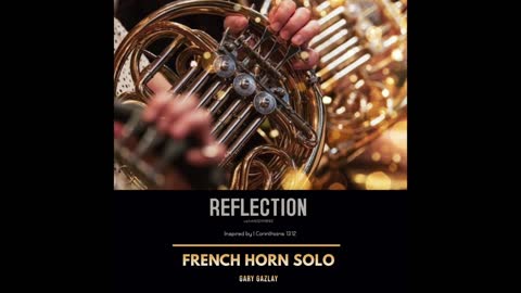 REFLECTION - (French Horn Solo)