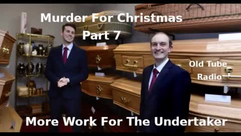 Murder For Christmas Part 7 More Work For The Undertaker