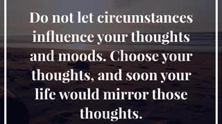 Do Not Let Circumstances Influence Your Thoughts