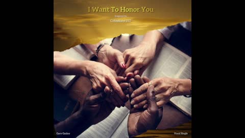 I Want To Honor You - Inspired by Colossians 3:17