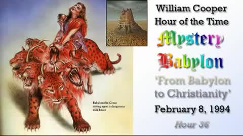 William Cooper Mystery Babylon #36: From Babylon to Christianity Full Length