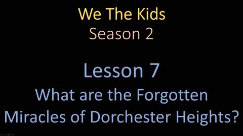 We The Kids Lesson 7 What are the Forgotten Miracles of Dorchester Heights?