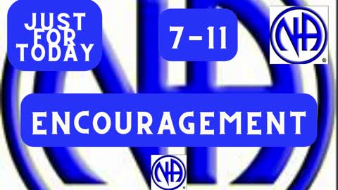 Encouragement 7-11 "Just for Today N A" Daily Meditation " #justfortoday #jftguy #jft