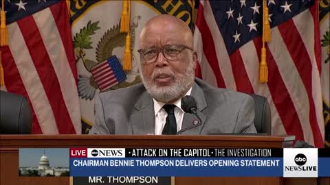 ATTACK ON THE CAPITOL- THE INVESTIGATION CHAIRMAN BENNIE THOMPSON DELIVERS OPENING STATEMENT
