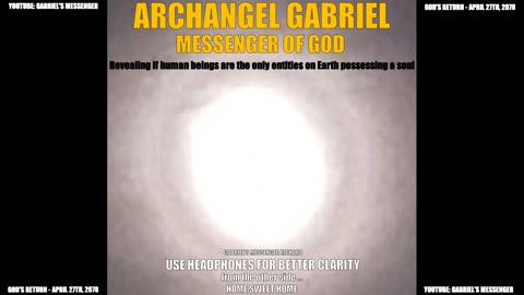 EVP Archangel Gabriel Reveals If Humans Only Have Souls On Earth Afterlife Alien Communication